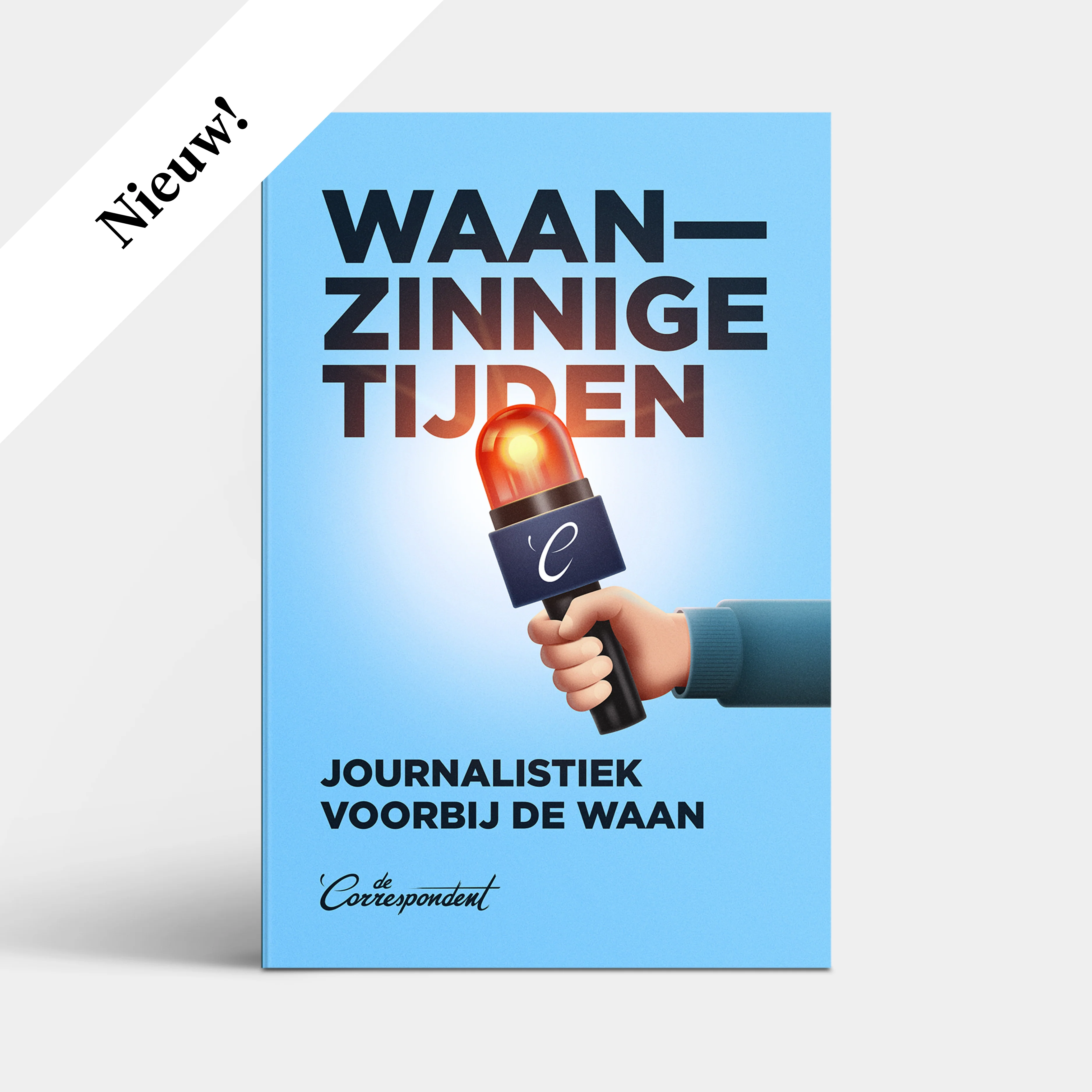 Waanzinnige tijden - De Correspondent